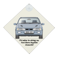 Ford Sierra Sapphire Cosworth 1990-92 Car Window Hanging Sign